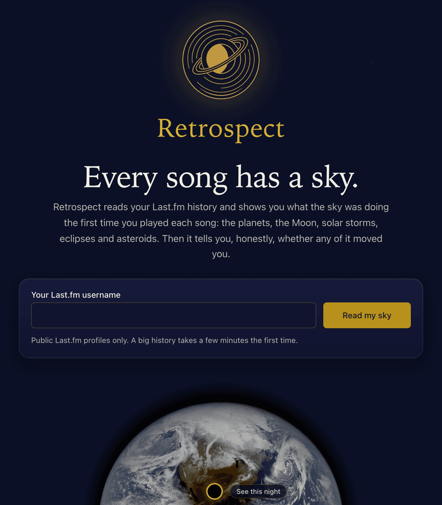 Retrospect's landing page: a gold Saturn mark on deep navy, the headline 'Every song has a sky.', a field asking for a Last.fm username, and below it NASA's photo of Earth with the Moon's shadow over Texas during the April 2024 eclipse.